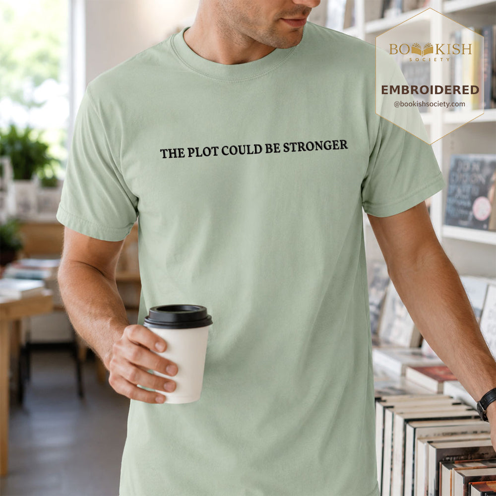 Embroidered The Plot Could Be Stronger Comfort Color® T-shirt Book Lover Gift Bay