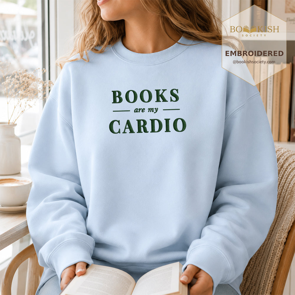 Books Are My Cardio Embroidered Sweatshirt | Reader Gift Light Blue