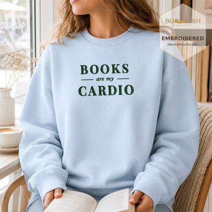 Books Are My Cardio Embroidered Sweatshirt | Reader Gift Light Blue