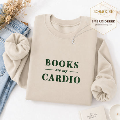Books Are My Cardio Embroidered Sweatshirt | Reader Gift Sand