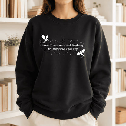 Sometimes We Need Fantasy Crewneck Sweatshirt | Reader Gift Black