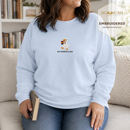 Too Booked To Care Embroidered Sweatshirt | Reader Gift Light Blue