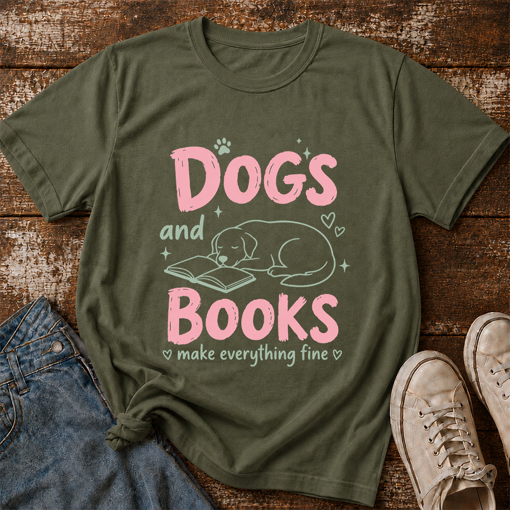 Dogs And Books Make Everything Fine Cotton T-Shirt | Dog Lover & Reader Gift Military Green