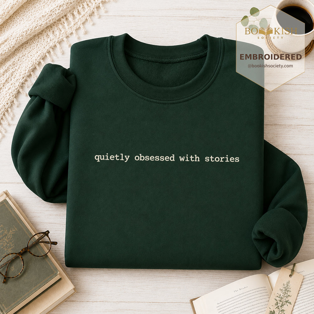 Quietly Obsessed With Stories Embroidered Sweatshirt | Reader Gift Forest Green