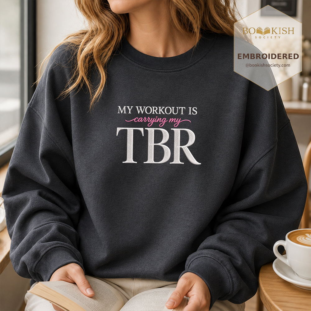 My Workout Is Carrying My TBR Embroidered Sweatshirt | Reader Gift Dark Heather