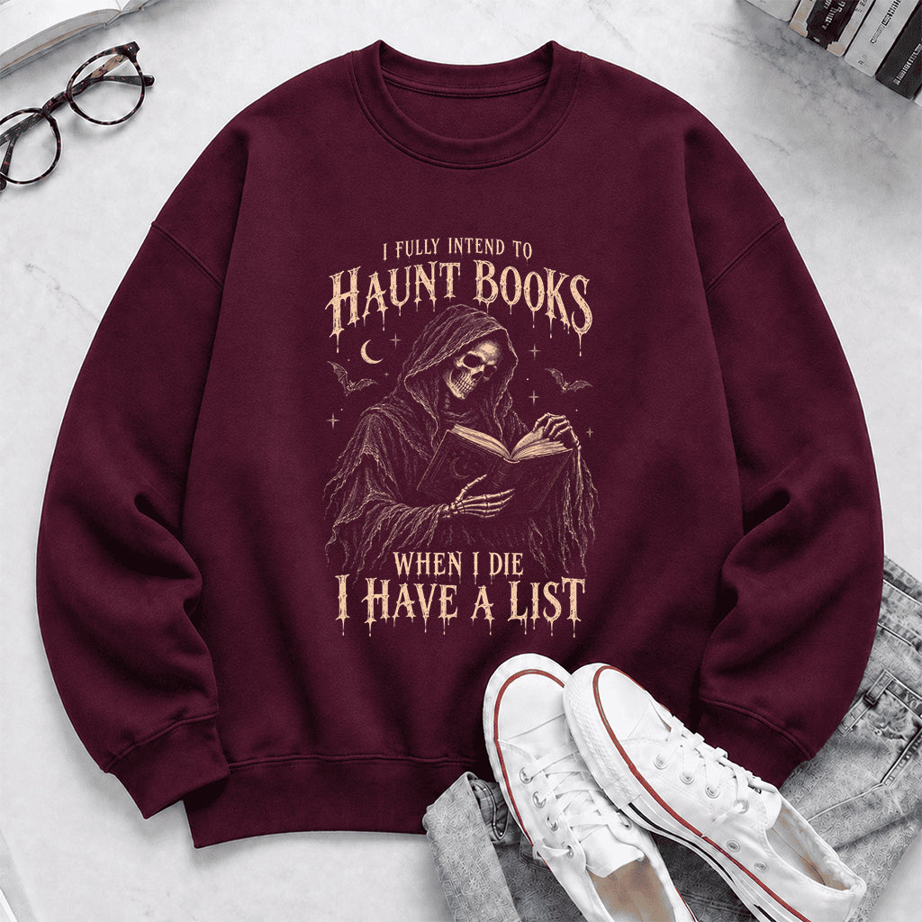 I Fully Intend To Haunt Books Printed Sweatshirt | Halloween Reader Gift Maroon