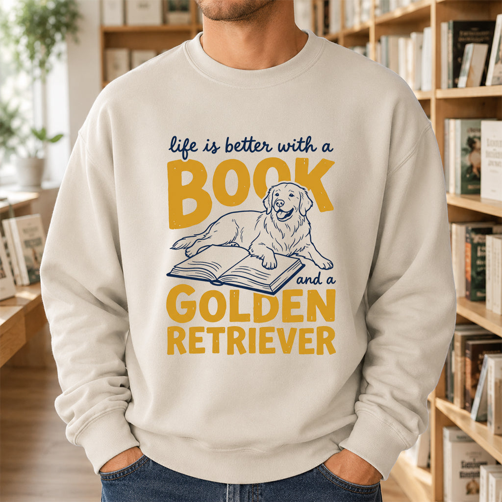 Life Is Better With A Book And A Golden Retriever Crewneck Sweatshirt | Reader Gift Sand