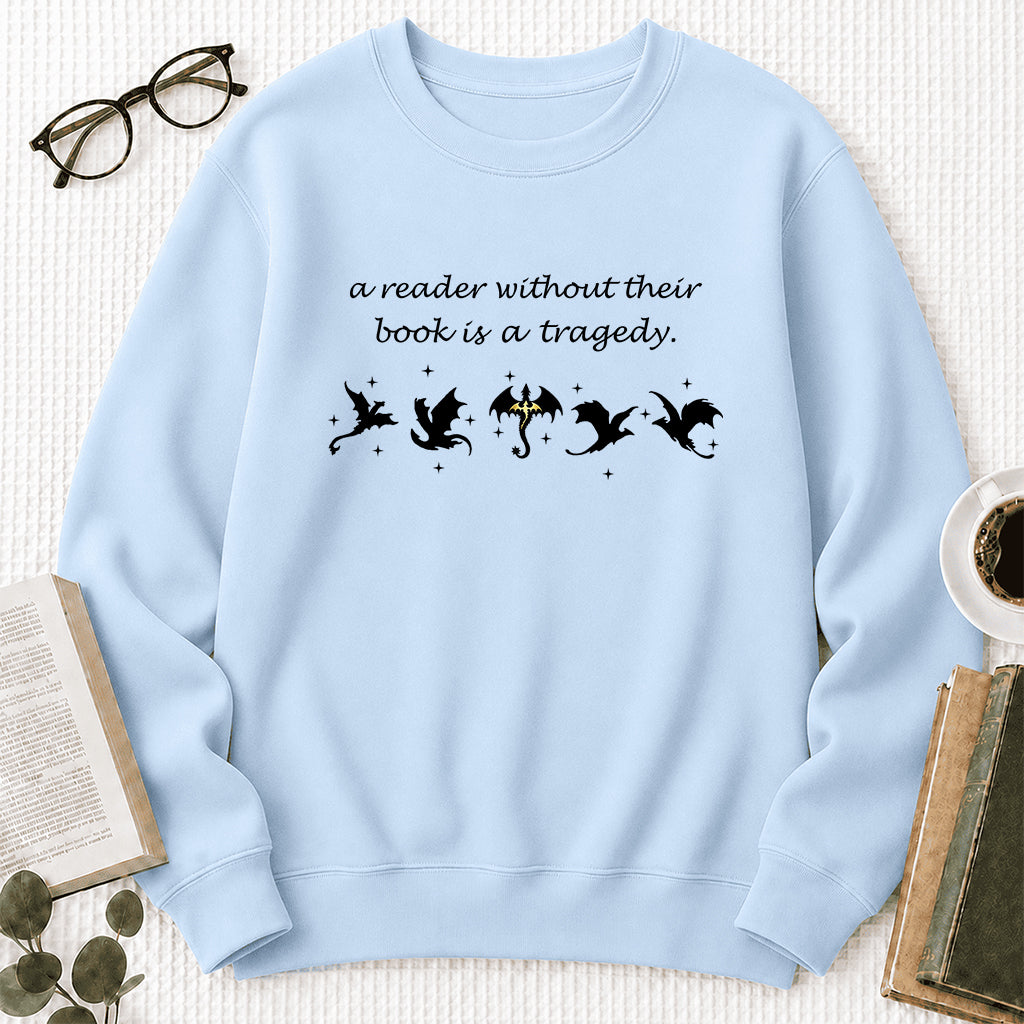 A Reader Without Their Book Is A Tragedy Crewneck Sweatshirt | Reader Gift Light Blue