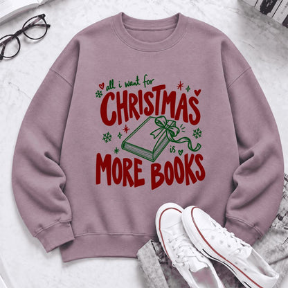 All I Want For Christmas Is More Books Softstyle Sweatshirt | Christmas Reader Gift Paragon