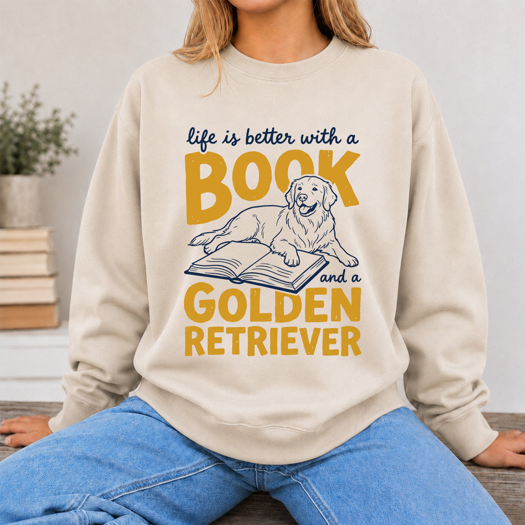 Life Is Better With A Book And A Golden Retriever Crewneck Sweatshirt | Reader Gift Sand