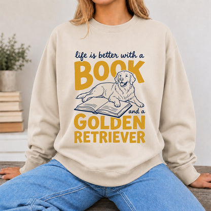 Life Is Better With A Book And A Golden Retriever Crewneck Sweatshirt | Reader Gift Sand