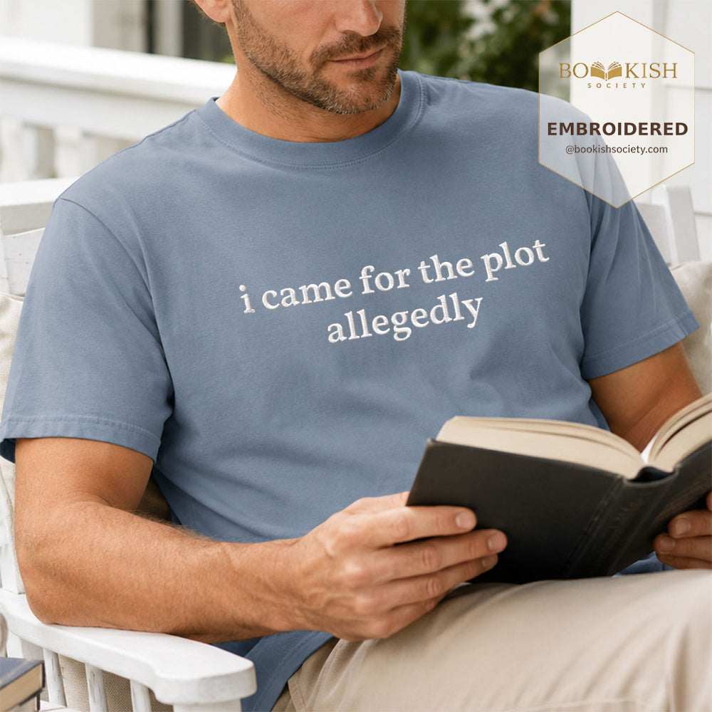 Embroidered I Came For The Plot Allegedly Comfort Color® T-shirt Book Lover Gift Blue Jean