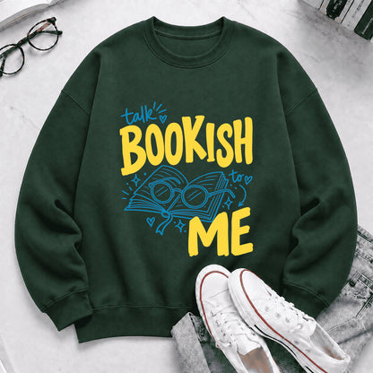 Talk Bookish To Me Crewneck Sweatshirt | Book Nerd Gift Forest Green