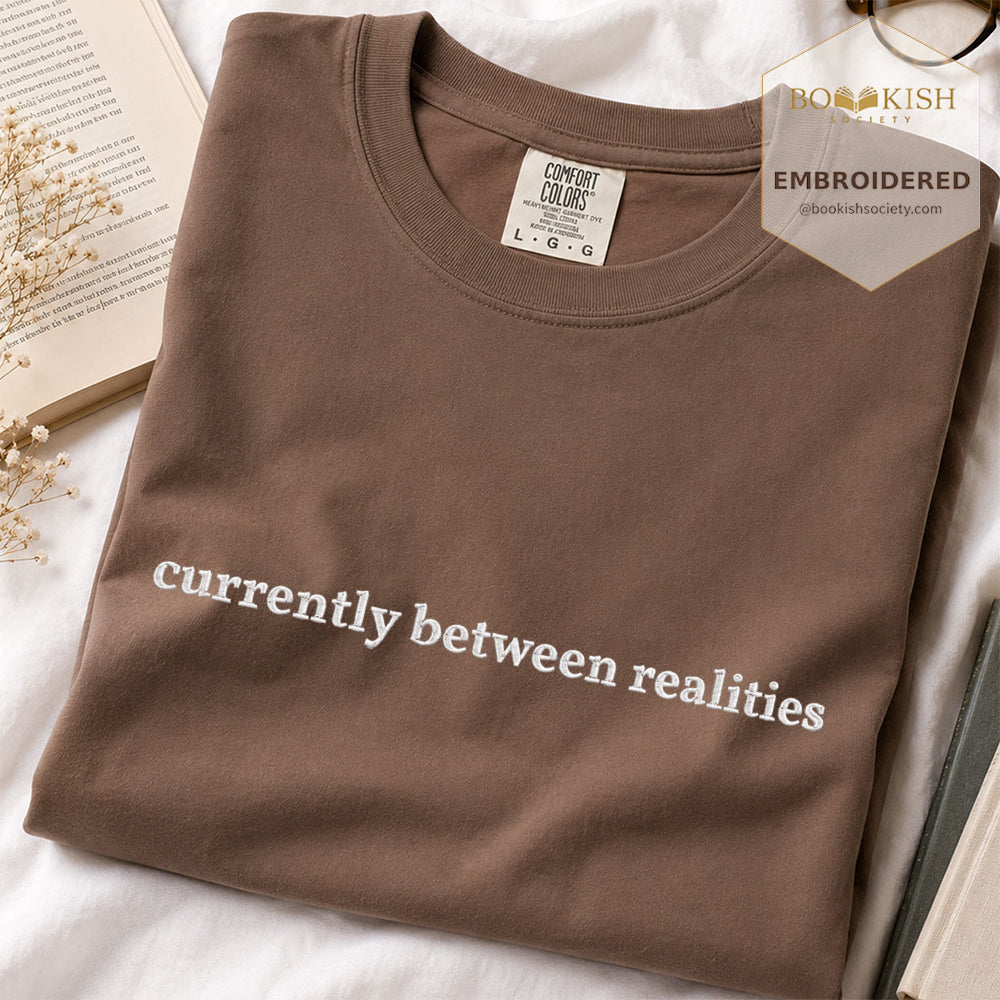 Embroidered Currently Between Realities Comfort Color® T-shirt Book Lover Gift Espresso