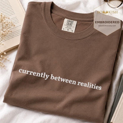 Embroidered Currently Between Realities Comfort Color® T-shirt Book Lover Gift Espresso