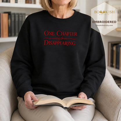 One Chapter Away From Disappearing Embroidered Sweatshirt | Reader Gift Black
