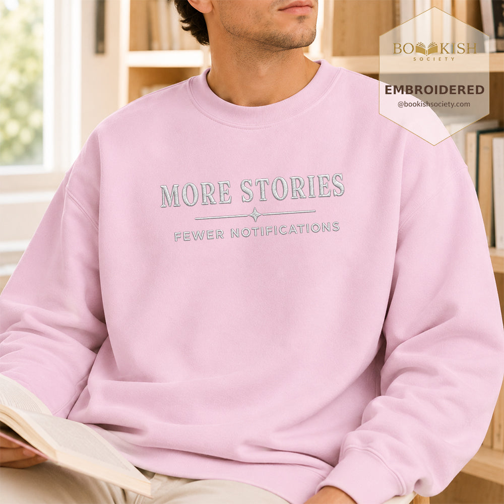 More Stories, Fewer Notifications Embroidered Sweatshirt | Reader Gift Light Pink