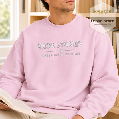 More Stories, Fewer Notifications Embroidered Sweatshirt | Reader Gift Light Pink