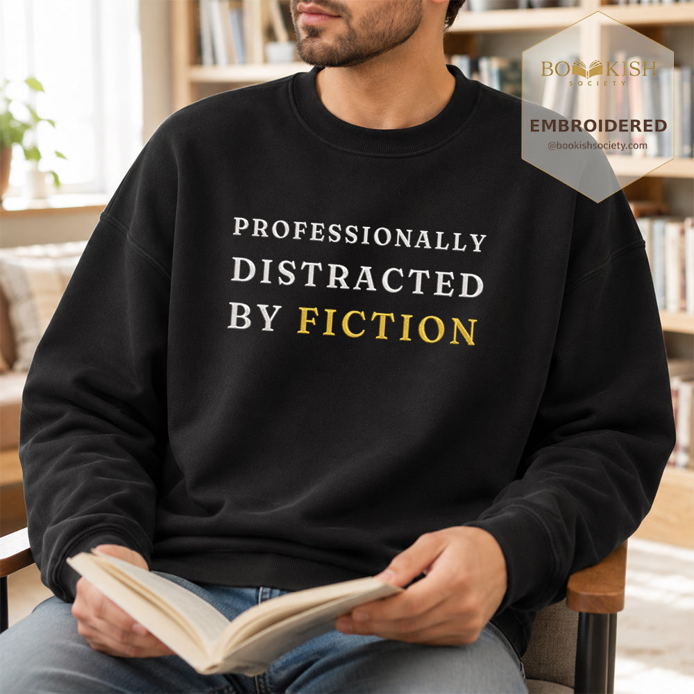 Professionally Distracted By Fiction Embroidered Sweatshirt | Reader Gift Black