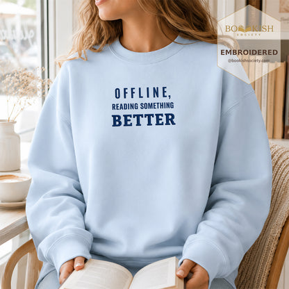 Offline Reading Something Better Embroidered Sweatshirt | Reader Gift Light Blue