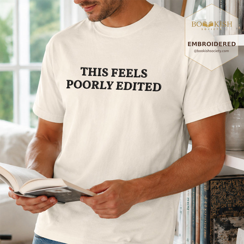 Embroidered This Feels Poorly Edited Comfort Color® T-shirt Book Lover Gift Ivory