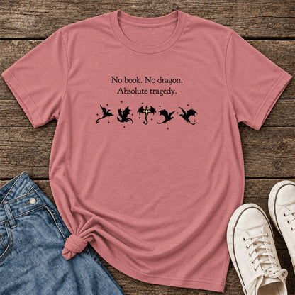 No Book, No Dragon, Absolute Tragedy Ultra-Soft Cotton T-Shirt | Fantasy Reader Gift Mauve