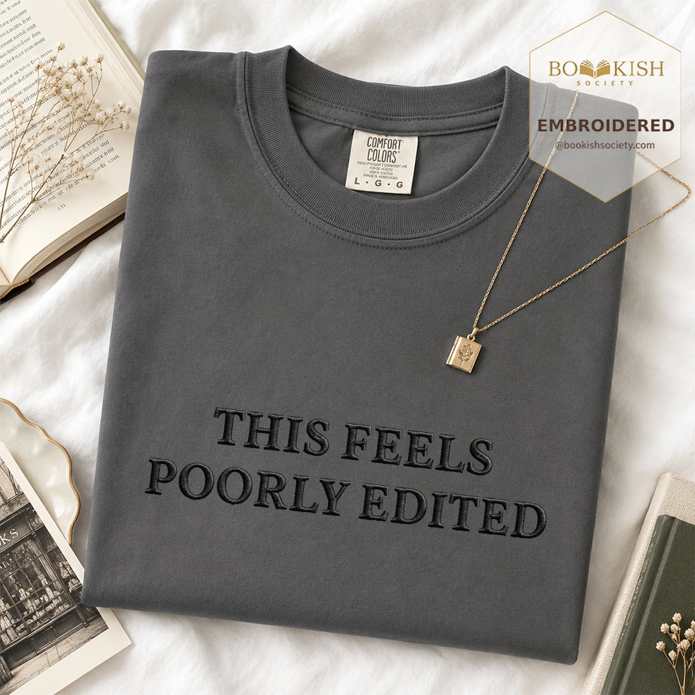 Embroidered This Feels Poorly Edited Comfort Color® T-shirt Book Lover Gift Graphite