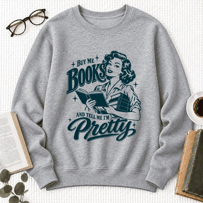 Buy Me Books And Tell Me I'm Pretty Softstyle Sweatshirt | Feminist Reader Gift Sport Grey