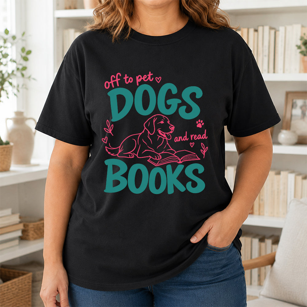 Off To Pet Dogs And Read Books Cotton T-Shirt | Dog Lover & Reader Gift Black