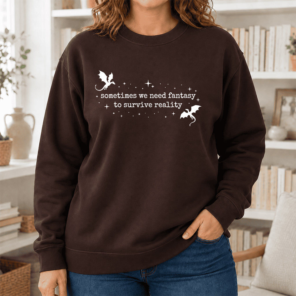 Sometimes We Need Fantasy Crewneck Sweatshirt | Reader Gift Dark Chocolate
