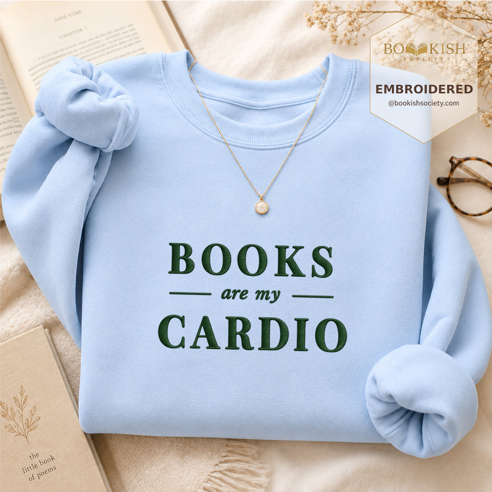 Books Are My Cardio Embroidered Sweatshirt | Reader Gift Light Blue