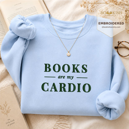 Books Are My Cardio Embroidered Sweatshirt | Reader Gift Light Blue