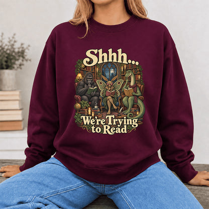 Shh... We Trying To Read Crewneck Sweatshirt | Reader Gift Maroon