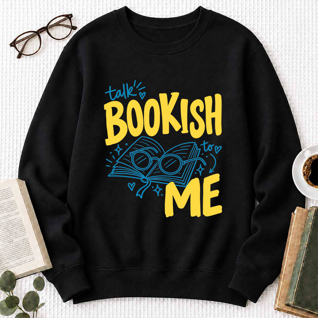 Talk Bookish To Me Crewneck Sweatshirt | Book Nerd Gift Black