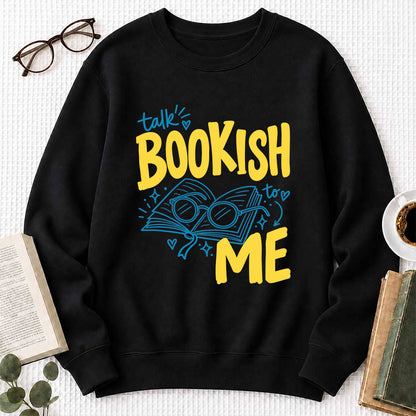 Talk Bookish To Me Crewneck Sweatshirt | Book Nerd Gift Black