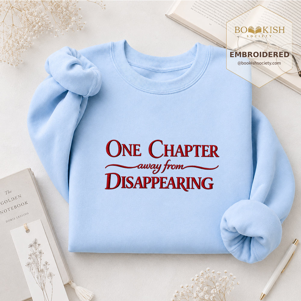 One Chapter Away From Disappearing Embroidered Sweatshirt | Reader Gift Light Blue