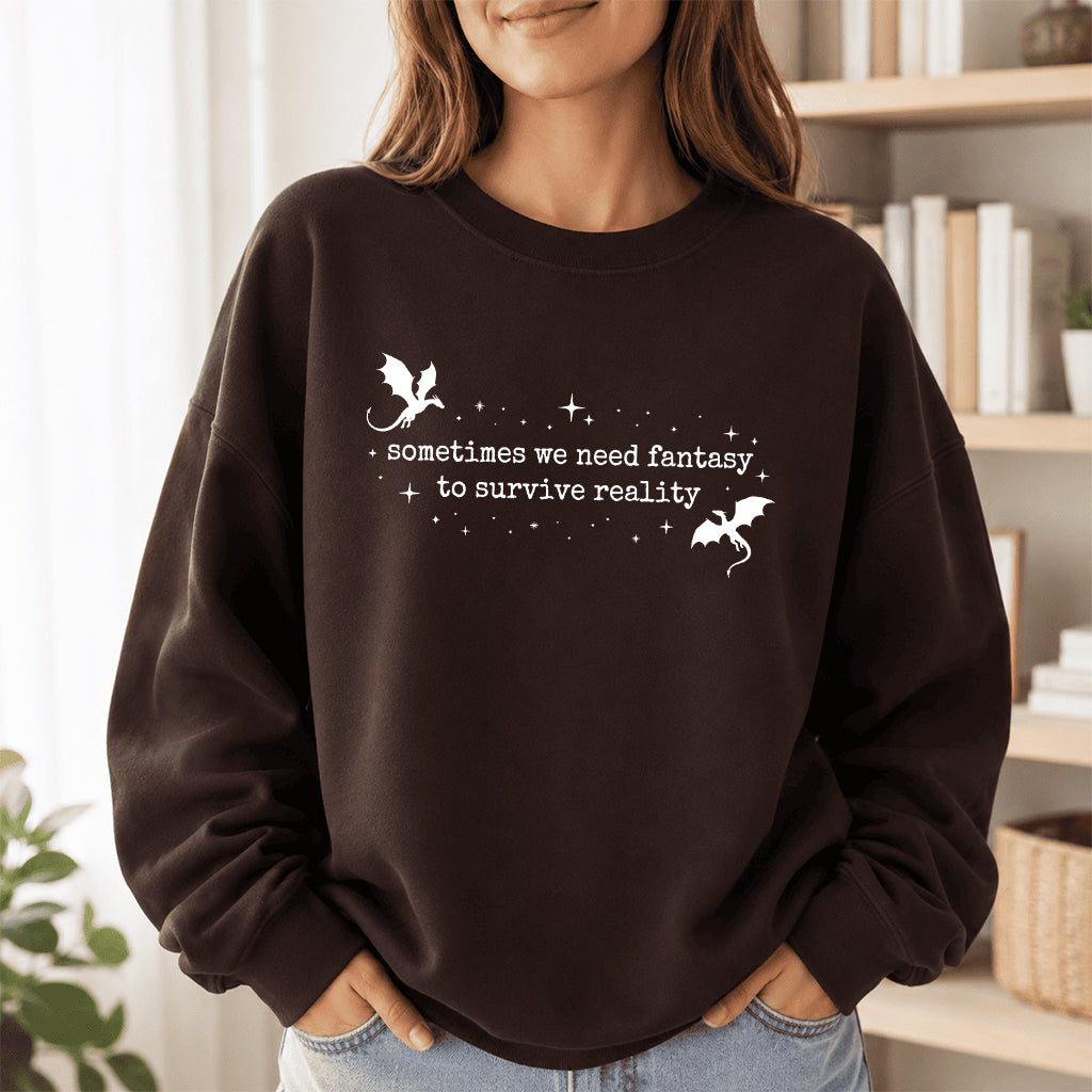 Sometimes We Need Fantasy Crewneck Sweatshirt | Reader Gift Dark Chocolate