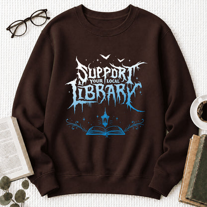 Support Your Local Library Crewneck Sweatshirt | Librarian Gift Dark Chocolate
