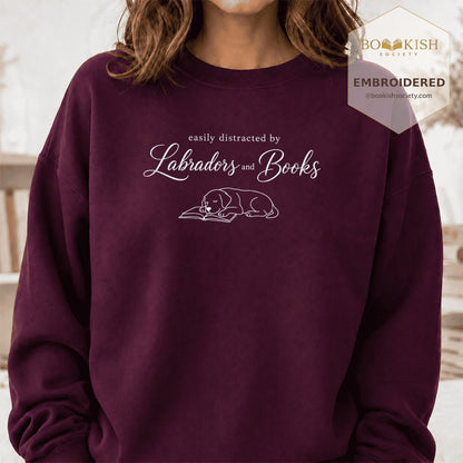 Easily Distracted By Labradors And Books Embroidered Sweatshirt | Reader Gift Maroon