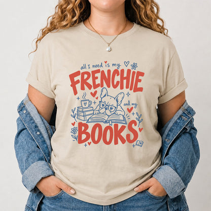 All I Need Is My Frenchie And My Books Cotton T-Shirt | Frenchie Dog Lover & Reader Gift Sand