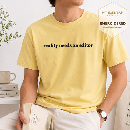 Embroidered Reality Needs An Editor Comfort Color® T-shirt Book Lover Gift Butter