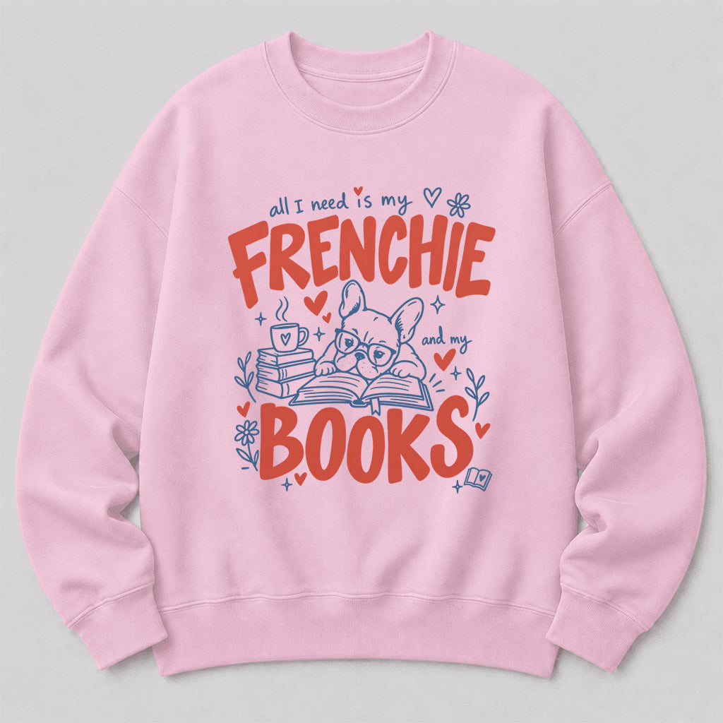 All I Need Is My Frenchie And My Books Crewneck Sweatshirt | Dog Lover & Reader Gift Light Pink