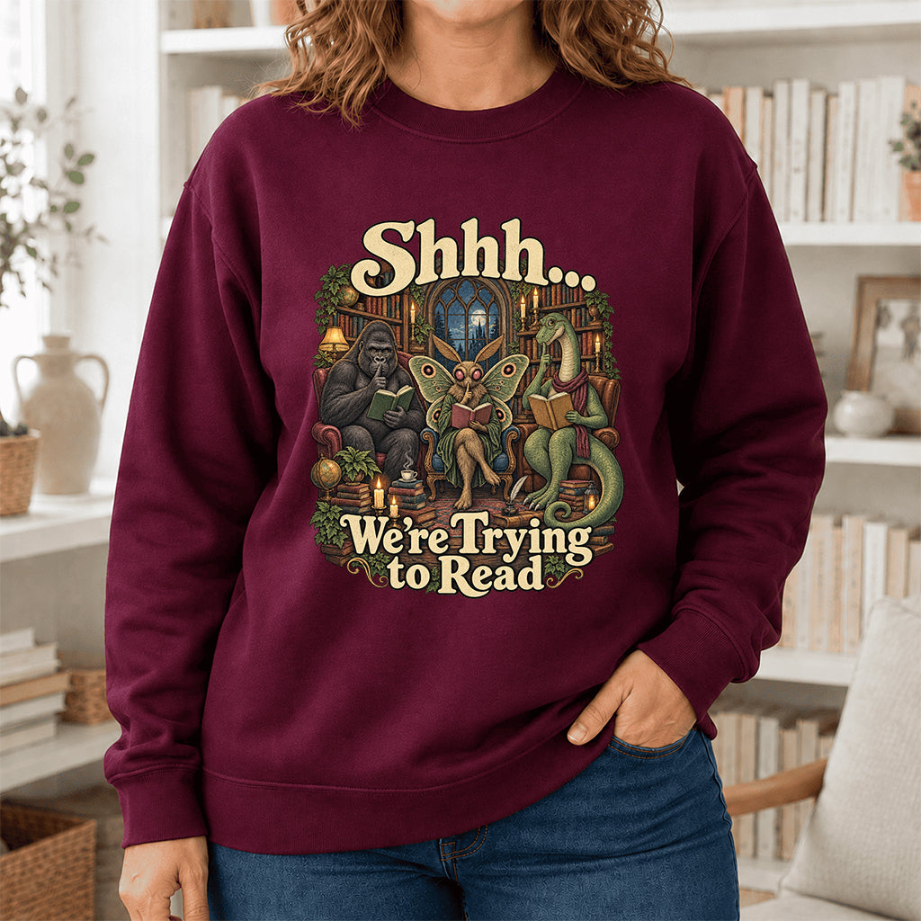 Shh... We Trying To Read Crewneck Sweatshirt | Reader Gift Maroon