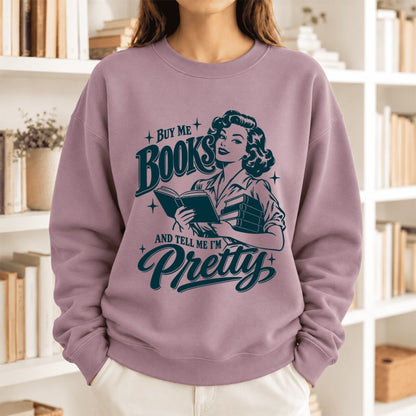 Buy Me Books And Tell Me I'm Pretty Softstyle Sweatshirt | Feminist Reader Gift Paragon