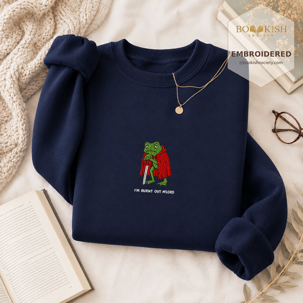 I’m Burnt Out M’Lord Embroidered Sweatshirt | Reader Gift Navy