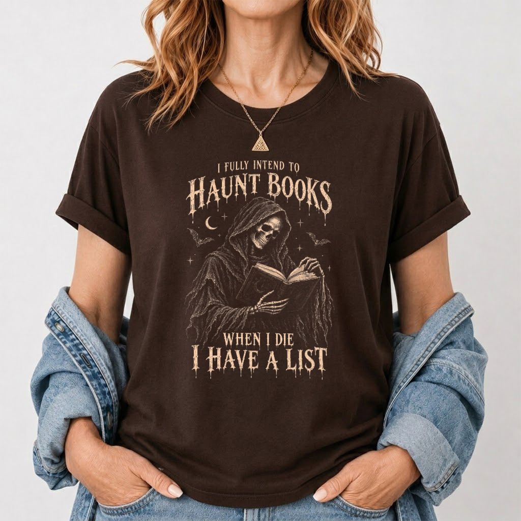 I Fully Intend To Haunt Books Printed T-Shirt | Halloween Reader Gift Dark Chocolate