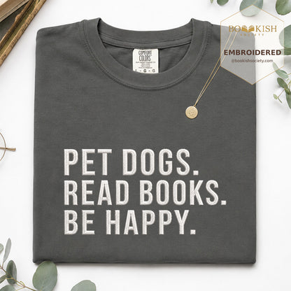 Pet Dogs Read Books Be Happy Embroidered Comfort Color® T-shirt | Book Lover Gift Pepper
