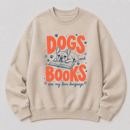 Dogs And Books Are My Love Language Crewneck Sweatshirt | Dog Lover & Reader Gift Sand