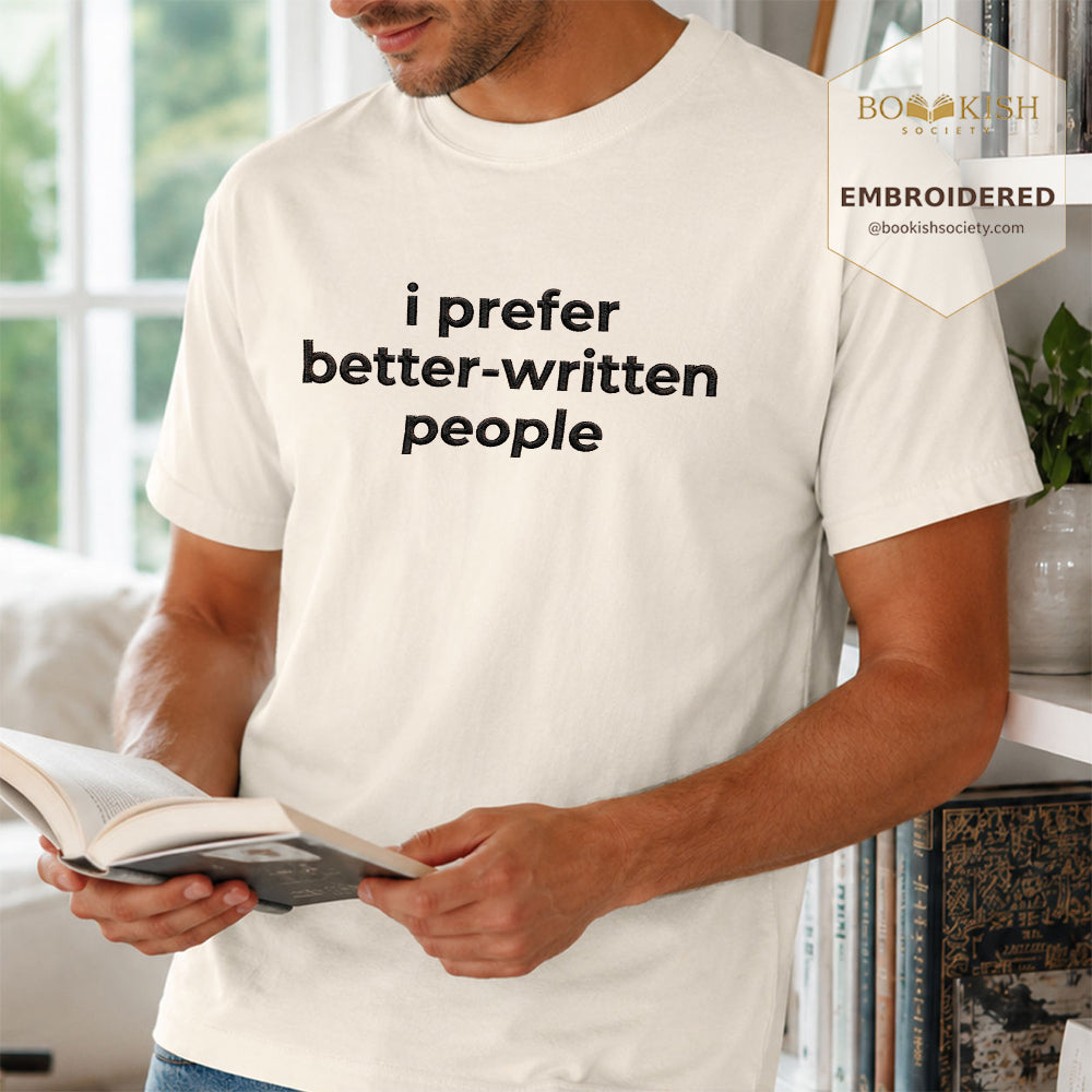 Embroidered I Prefer Better-Written People Comfort Color® T-shirt Book Lover Gift Ivory