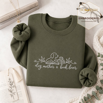 Dog Mother & Book Lover Embroidered Sweatshirt | Dog Lover & Reader Gift Military Green